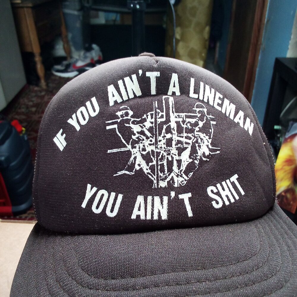 Deadstock Vintage You Ain't A Lineman, You Ain't $417 Trucker Hat - Picture 2 of 8